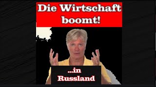 Die Wirtschaft boomt in Russland