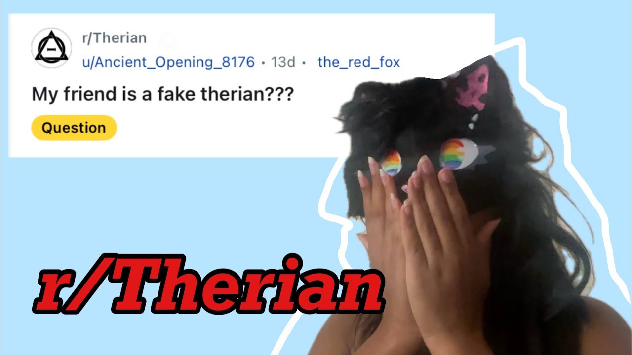 Reacting to Therian Reddit as a Therian