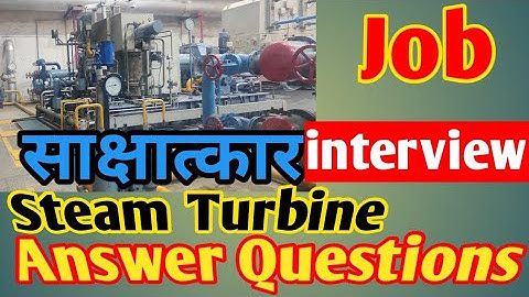 INTERVIEW ANSWER QUESTIONS STEAM TURBINE POWER PLANTS BACK PRESSURE TECHNICAL VIDEO