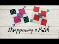 QUILT BLOCK OF THE MONTH #11: DISAPPEARING 9 PATCH