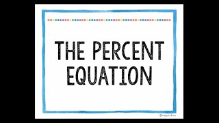 How to find a missing percent, part and a whole using the Percent Equation