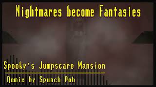 Spooky's Jumpscare Mansion - Nightmares become Fantasies (Remix)