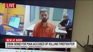 150K bond for man accused of killing firefighter