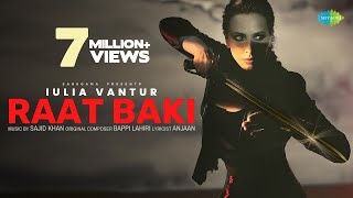 Raat Baki | Iulia Vantur | Sajid Khan | Bappi Lahiri | Haider Khan | Anjaan | Latest Hindi Song 2023 chords