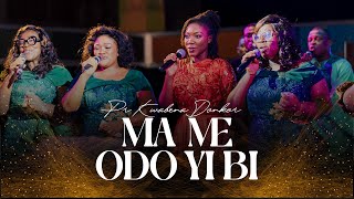 MA ME ODO YI BI  FT. MITCHELLE AJEIGBE - PR. KWABENA DONKOR