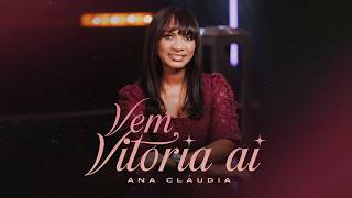 Ana Cláudia - Vem Vitória Ai (Clipe Oficial)