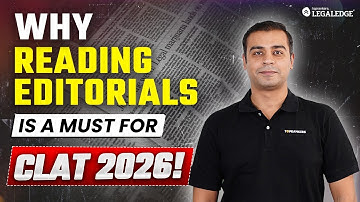 CLAT 2026: Why & How to Read Editorials for CLAT? Complete Editorial Analysis Strategy