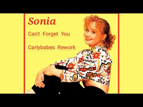 Sonia - Can't Forget You - Carlybabes Rework