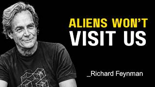 Aliens Exist, But They’ll Never Come Here — Here’s Why