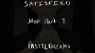 Satisfied (Map Part - 8 For Hunter Wolf)