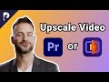 How to Upscale Video in 2023? Premiere Pro or AI Video Enhancer?