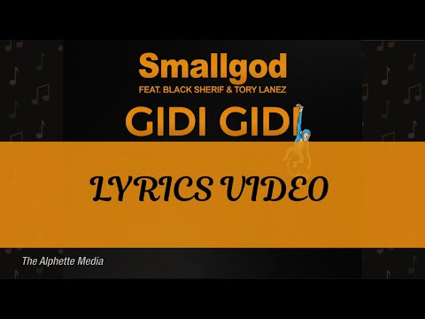 Smallgod ft Black Sherif & Tory Lanez - Gidigidi Lyrics Video