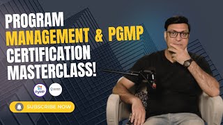 Program Management & PgMP Certification Masterclass!