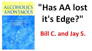 Alcoholics Anonymous  --- "Has AA lost it's Edge?" --- Bill C. and Jay S. screenshot 4