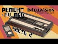 Intellivision (1979) - Ремонт/Моддинг (2/2) // Рома Сетов
