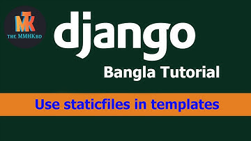 17.0 use static files in django project bangla tutorial || TheMMHKbd