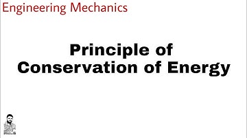 1. Principle of Conservation of Energy | Kinetics of a particle