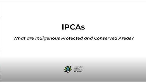 What are Indigenous Protected and Conserved Areas (IPCAs)?