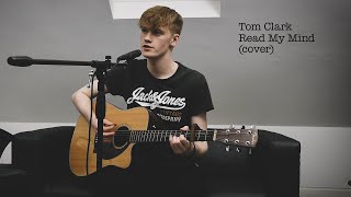 Read My Mind - The Killers (Tom Clark Cover) by Tom Clark 387 views 3 years ago 4 minutes, 9 seconds