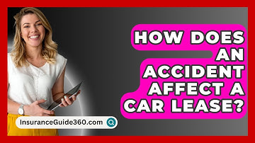 How Does An Accident Affect A Car Lease? -  InsuranceGuide360.com