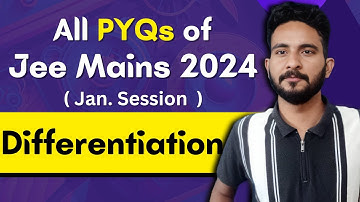 All PYQs of Jee Mains - January 2024 | Methods of Differentiation | Maths chapter wise PYQ Questions