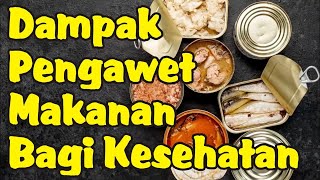 Dampak Pengawet Makanan terhadap Kesehatan