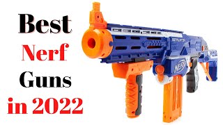 Top 7 BEST Nerf Guns of [2022]