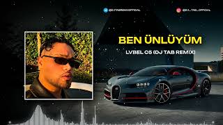 Lvbel C5 – BEN ÜNLÜYÜM (Dj Zuxa x Dj Tab Remix)