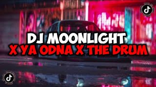 DJ MOONLIGHT X YA ODNA X THE DRUM MENGKANE JEDAG JEDUG VIRAL TIKTOK TERBARU 2024