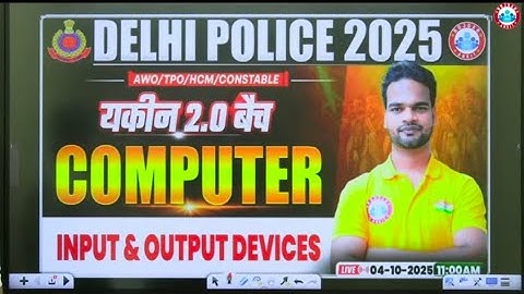 INPUT AND OUTPUT DEVICES — 01 || RWA यकीन 2.0 बैच 2025 || COMPUTER BY SHIVAM SIR || DELHI POLICE HCM