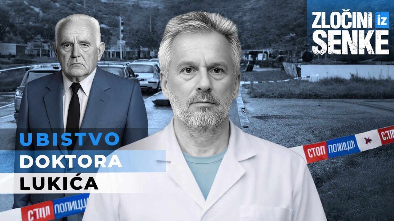ZLOČINI IZ SENKE 38 - UBISTVO DOKTORA LUKIĆA