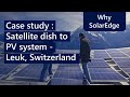 Case study: Satellite Dish to PV System - Leuk, Switzerland