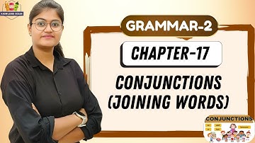 KNOWLEDGE OCEAN GRAMMAR-2 | CHAPTER-17 : CONJUNCTIONS (JOINING WORDS)