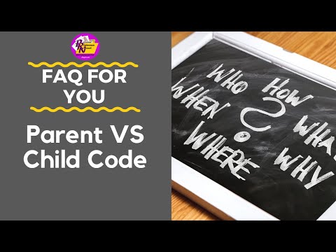 FAQ For You | Parent VS Child Code