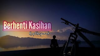 Berhenti Kasihan-Kapthenpurek | cinematic video overline