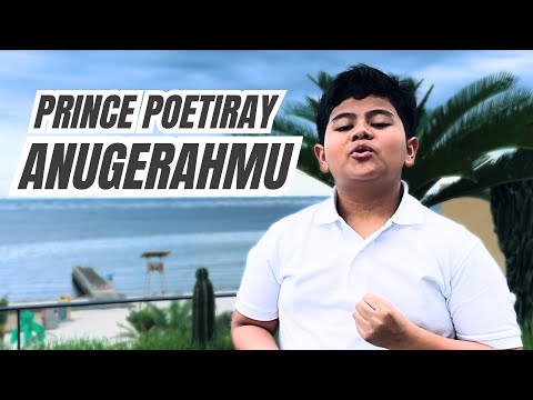 Prince Poetiray - Anugerahmu [Music Video]