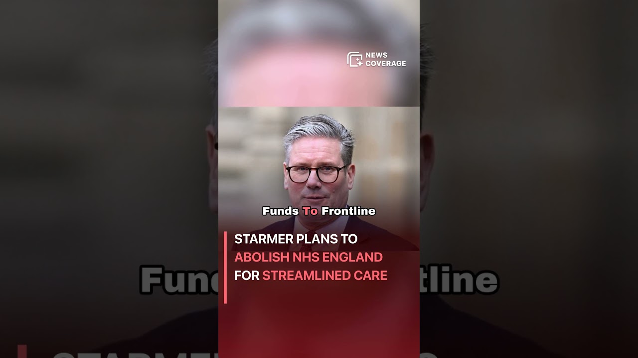 Starmer Plans to Abolish NHS England for Streamlined Care 