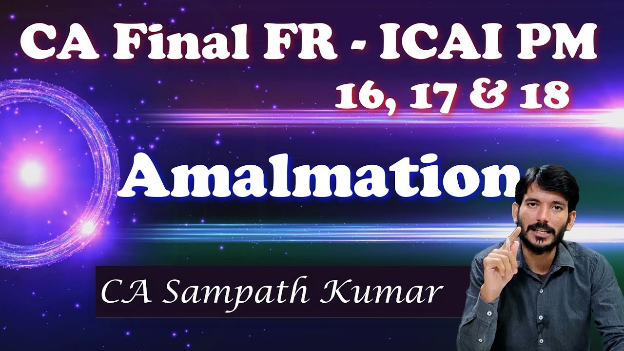 CA Final FR | Amalgamation PM Quick Revision by CA Sampath Kumar