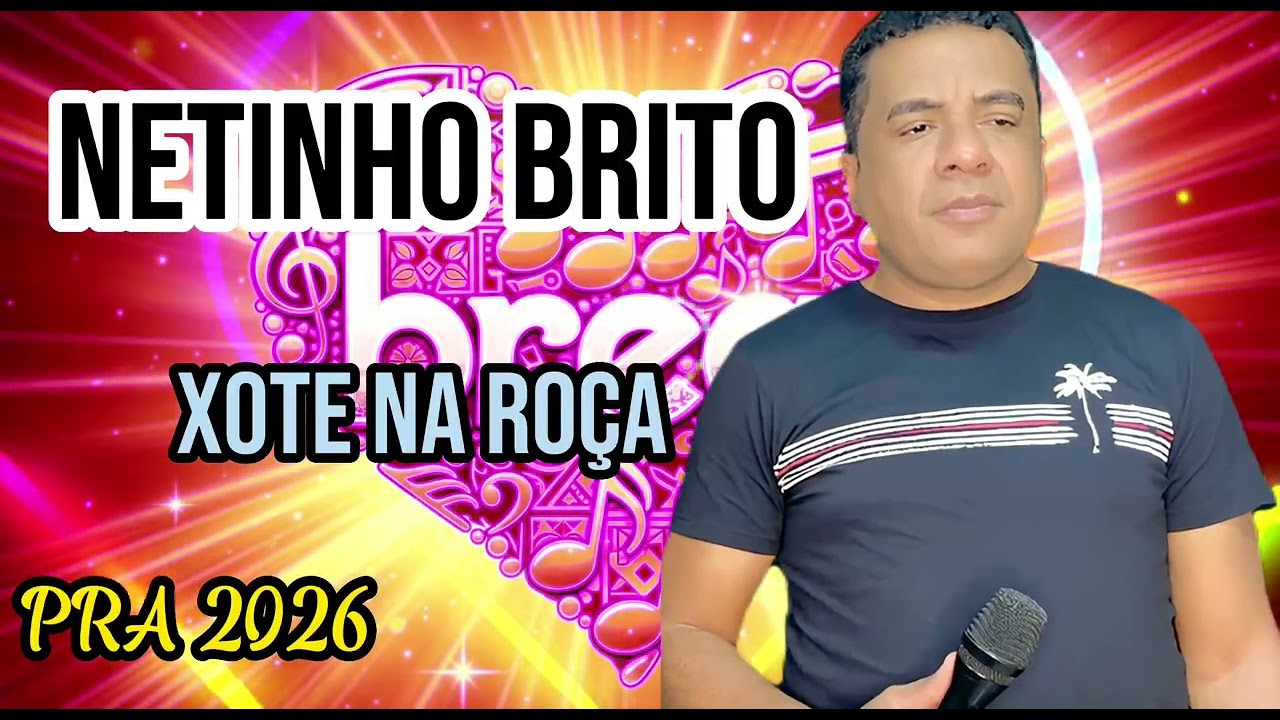 XOTE NA ROÇA PRA 2026 NETINHO BRITO