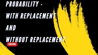 Probability with Replacement and Without Replacement | Problems
