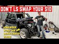 Do NOT LS Swap Your S-10 Unless You've Done This FIRST