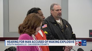 Hearing held for man accused of making explosive device in Nashville