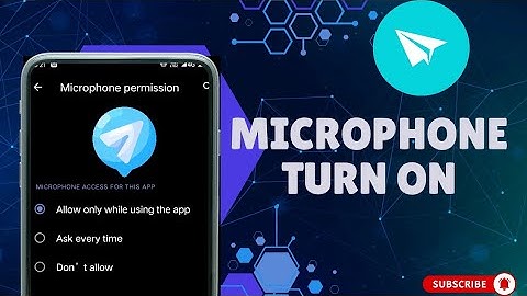 How to turn on microphone in your telegram