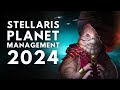 Stellaris planetary management in 2024