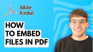 How to Embed Files in PDF Using Adobe Acrobat Pro DC [2026 Full Guide]