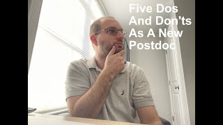 Five Dos and Dont’s As A New Postdoc
