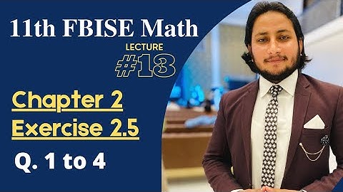 11th Class Math || Ch 2 Sets, Functions & Groups || Exercise 2.5