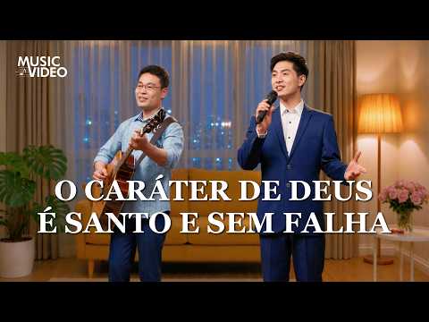 Música gospel "O caráter de Deus é santo e sem falha"