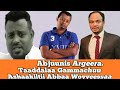 Abjuunis Argeera Taaddalaa Gammachuu Biruk Tesfaaye Isaaq Zeenuu Oromo Music 2021 