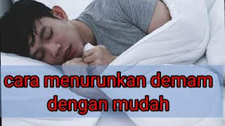 Cara Menurunkan Demam Tinggi dengan mudah#demam Cara Menurunkan Demam Tinggi dengan mudah#demam